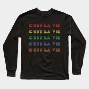 C'est la vie Long Sleeve T-Shirt